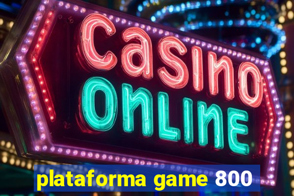 plataforma game 800